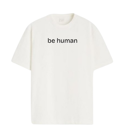 Be Human